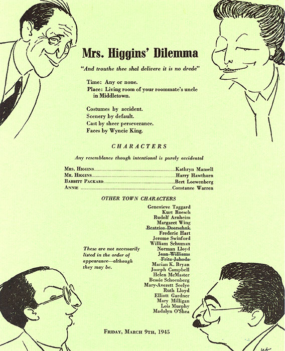  Announcement for the 1945 Faculty Show, “Mrs. Higgins’ Dilemma” with caricatures of faculty by Wyncie King. Clockwise from top left: Maxwell Geismar, Genevieve Taggard, Bert James Loewenberg, and Norman Lloyd. 