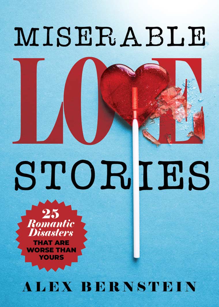 Cover image: Miserable Love Stories: 25 Romantic Disasters That Are Worse Than Yours