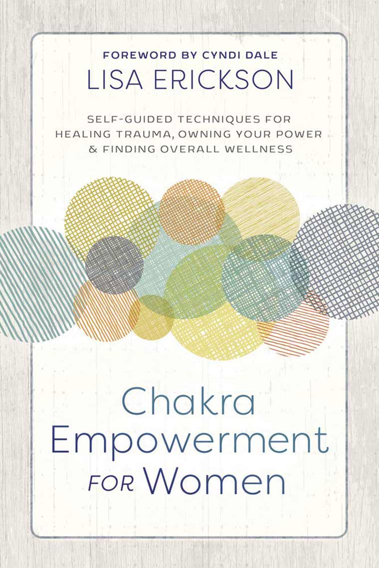 Cover image: Chakra Empowerment for Women: Self-Guided Techniques for Healing Trauma, Owning Your Power & Finding Overall Wellness