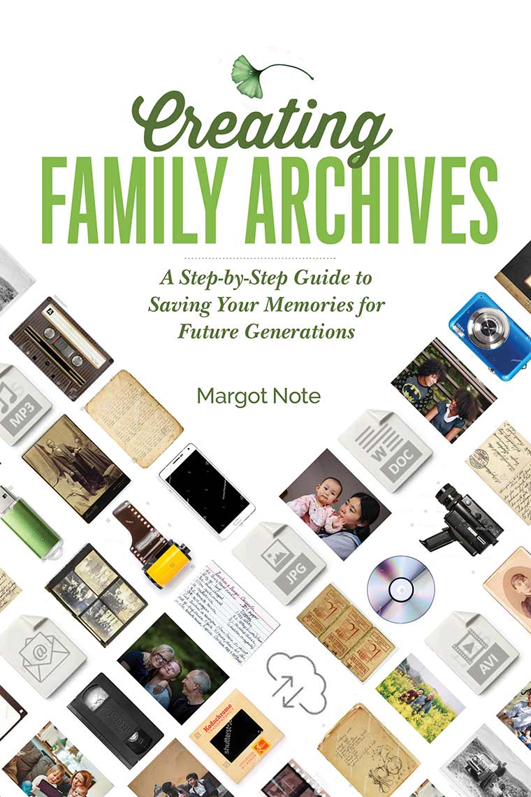 Cover image: Creating Family Archives: A Step-by-Step Guide to Saving Your Memories for Future Generations 