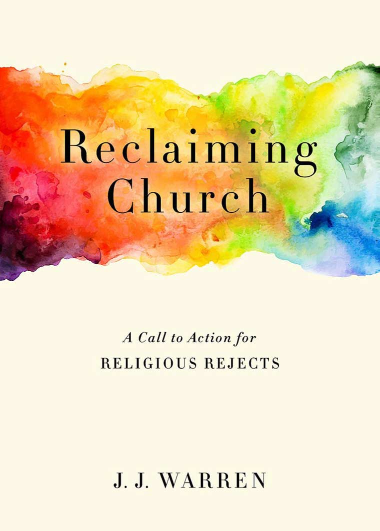 Cover image: Reclaiming Church: A Call to Action for Religious Rejects