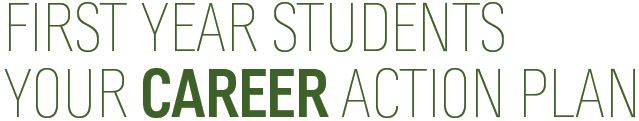 First Year Students: Your Career Action Plan