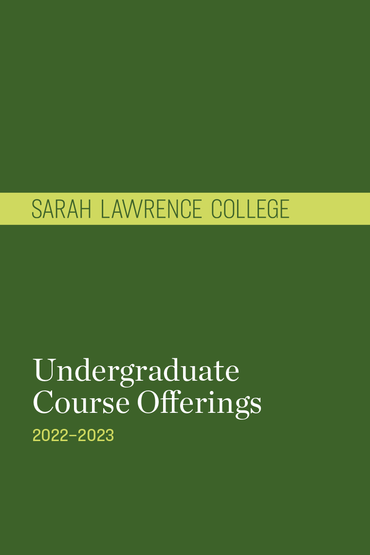 Sarah Lawrence College 2020-2021 Undergraduate Course Catalogue