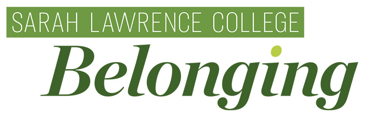 Text that says Sarah Lawrence College Belonging